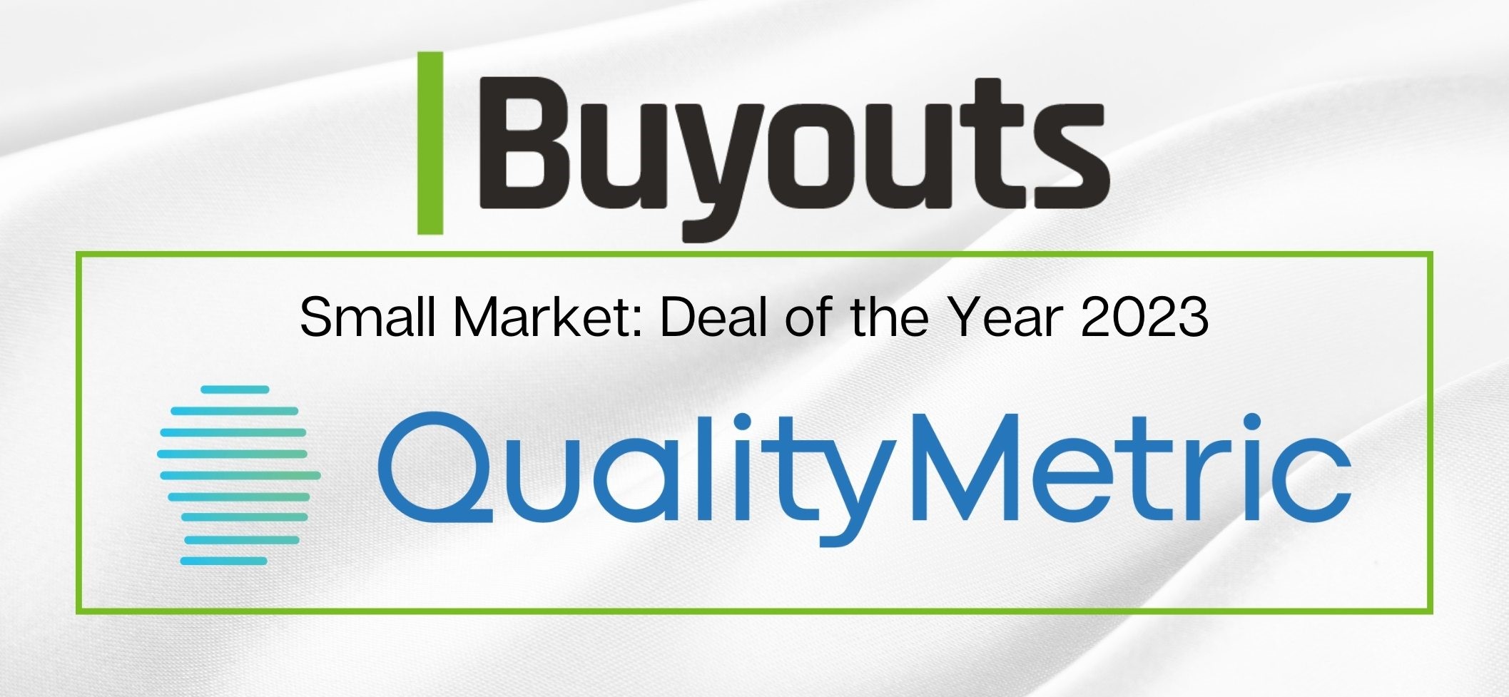 Buyouts "Deal of the Year 2023" Small Market Deal Awarded to QualityMetric